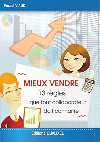 Mieux Vendre : 13 règles que tout collaborateur doit connaître