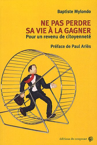 Ne pas perdre sa vie à la gagner