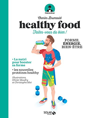 Healthy food : faites-vous du bien ! : forme, énergie, bien-être