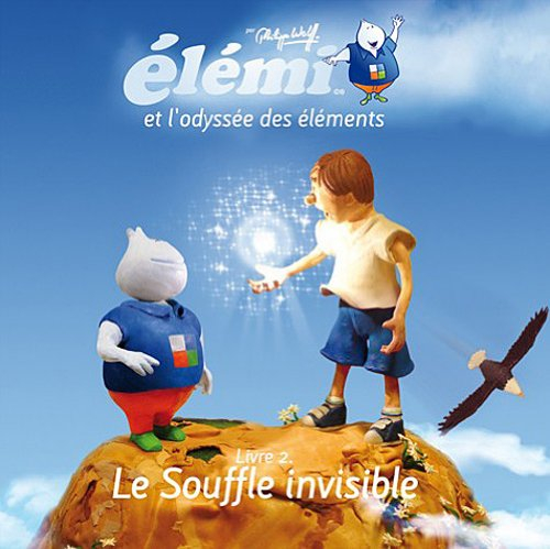 Elémi et l'odyssée des éléments. Vol. 2. Le souffle invisible