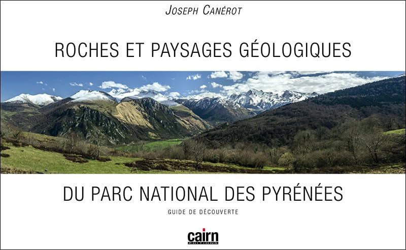 Roches et paysages géologiques du Parc national des Pyrénées : guide de découverte