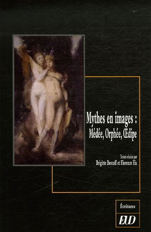 Mythes en images : Médée, Orphée, Oedipe