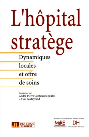 L'hôpital stratège : dynamiques locales et offre de soins