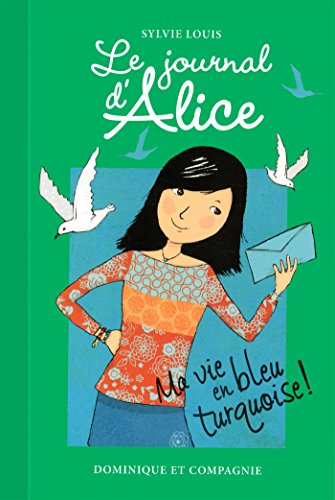 Le journal d'Alice. Vol. 11. Ma vie en bleu turquoise!