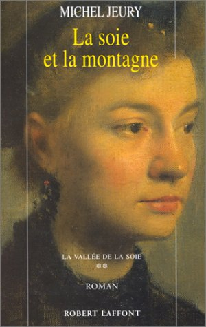 La vallée de la soie. Vol. 2. La soie et la montagne