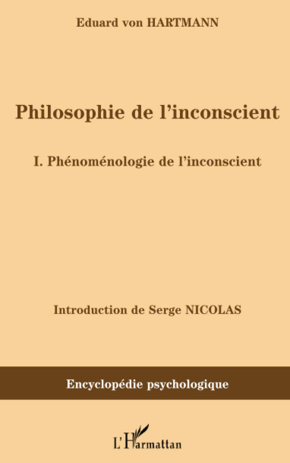 Philosophie de l'inconscient. Vol. 1. Phénoménologie de l'inconscient