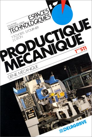 Productique mécanique 1re STI, génie mécanique
