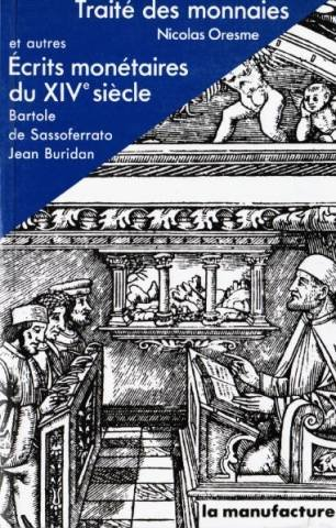 Traité des monnaies : et autres écrits monétaires du XIVe siècle