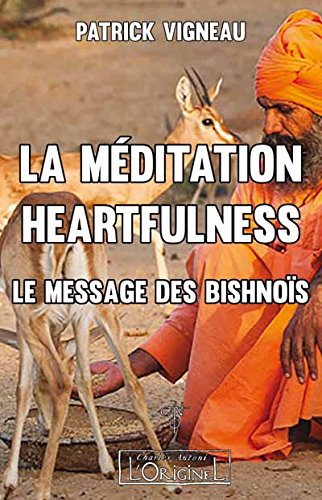 méditation heartfulness (la) : le message des bishnoïs