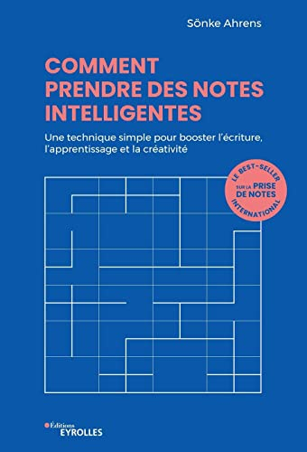 Comment prendre des notes intelligentes : une technique simple pour booster l'écriture, l'apprentiss