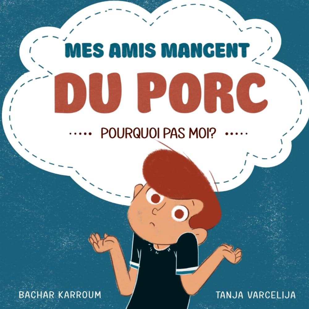 Mes amis mangent du porc…pourquoi pas moi ?: (Islam pour enfants)