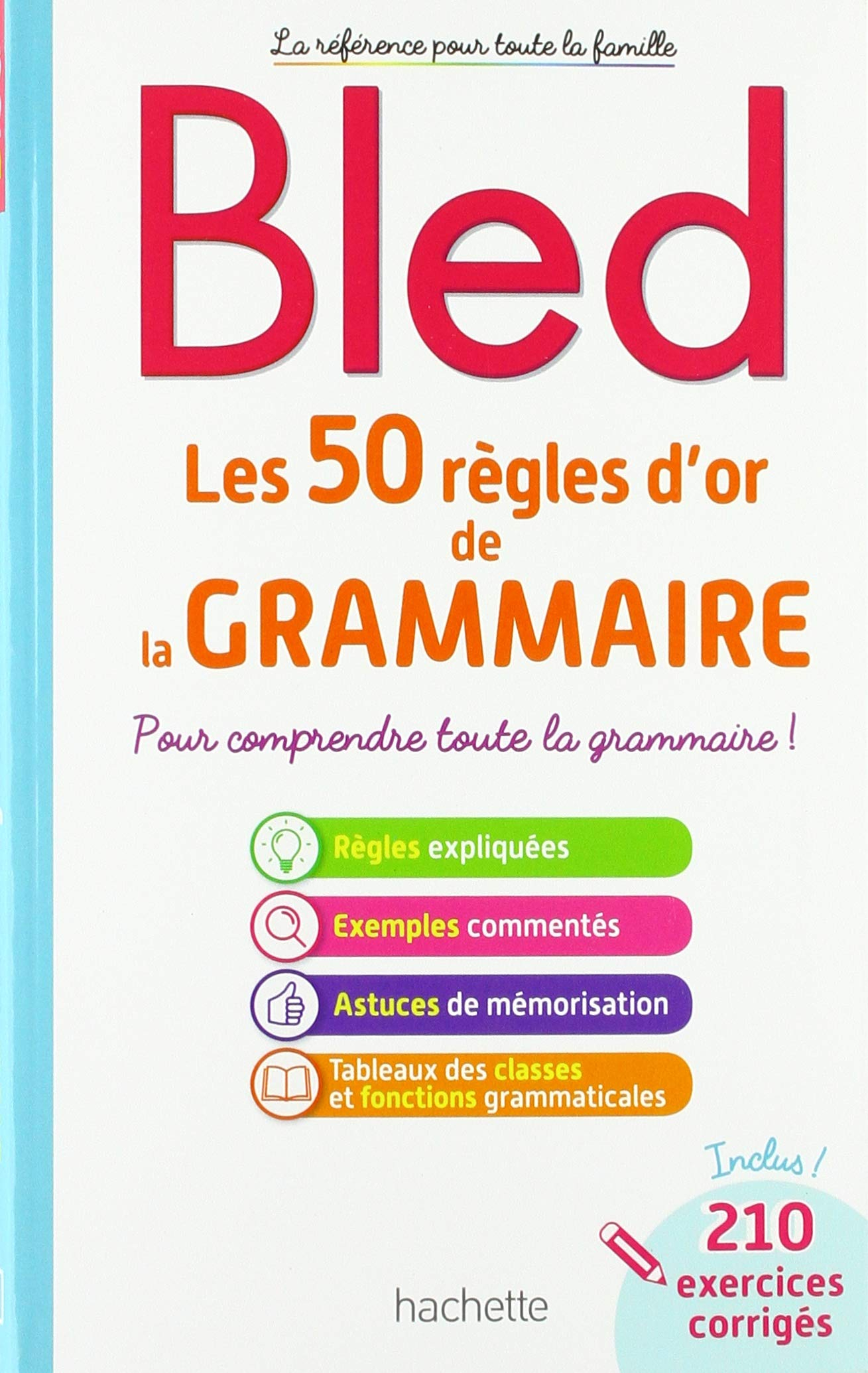 Les 50 règles d'or de la grammaire : pour comprendre toute la grammaire !
