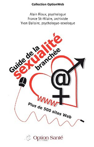 Guide de la sexu@lité branchée : plus de 500 sites Web