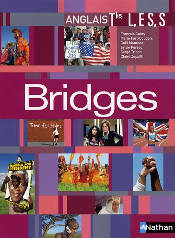 Bridges, anglais terminales L, ES, S : livre de l'élève