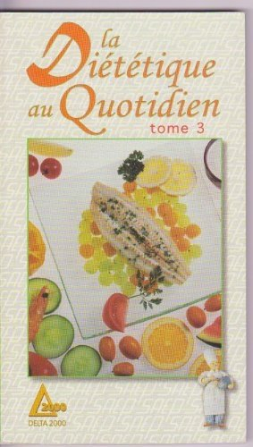 la diététique au quotidien tome 3 : la diététique au quotidien