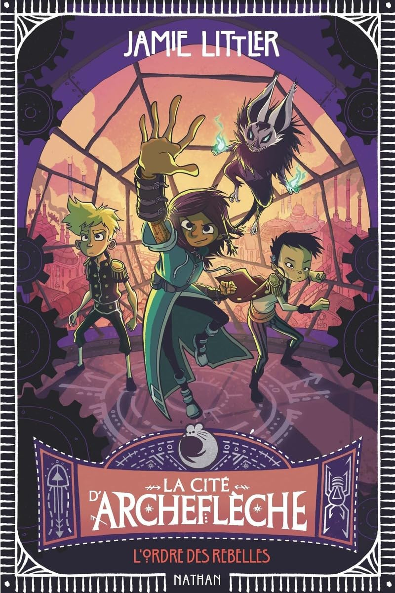 La cité d'Archeflèche - Tome 2 : L'ordre des rebelles - Entre aventure, magie et humour - Roman fant