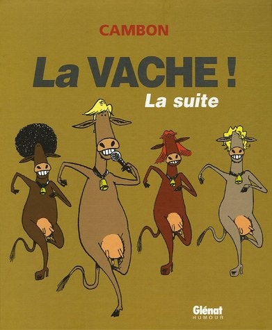 La vache ! La suite !