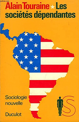Les Sociétés dépendantes : essai sur l'Amérique latine