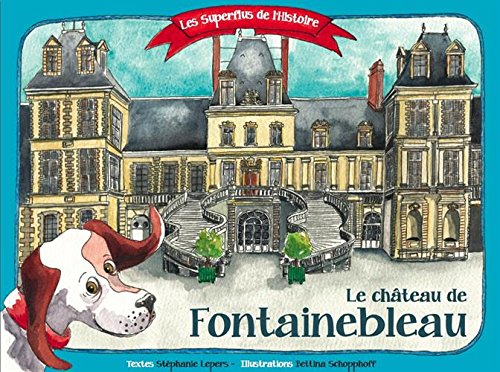 Le château de Fontainebleau
