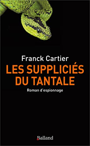 Les suppliciés du Tantale : roman d'espionnage