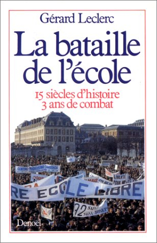 La Bataille de l'école : 15 siècles d'histoire, 3 ans de combat
