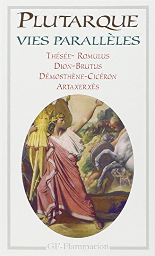 Vies parallèles. Vol. 2. Vie de Démosthène, Vie de Cicéron, Vie de Thésée, Vie de Romulus, Vie de Di