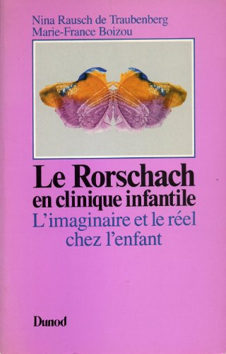 le rorschach en clinique infantile : l'imaginaire et le reel chez l'enfant