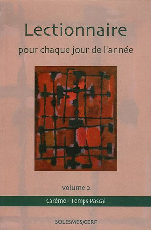 Lectionnaire pour chaque jour de l'année. Vol. 2. Carême, temps pascal