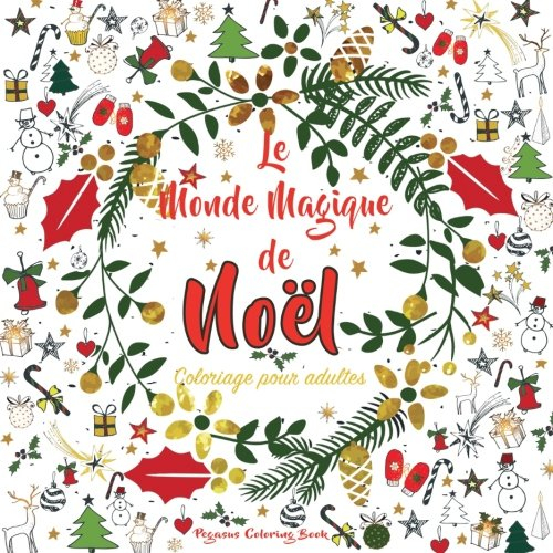 Coloriage pour adultes: Le Monde Magique de Noël
