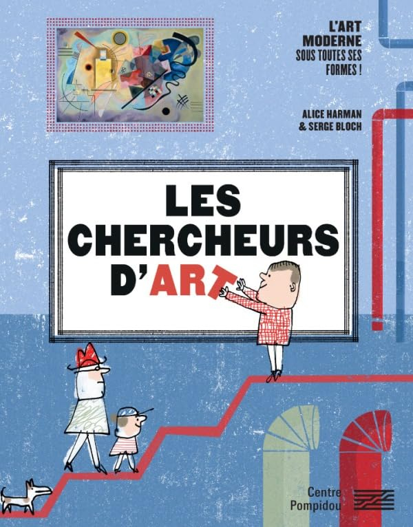 Les chercheurs d'art : l'art moderne sous toutes ses formes ! : avec 30 oeuvres du Musée national d'