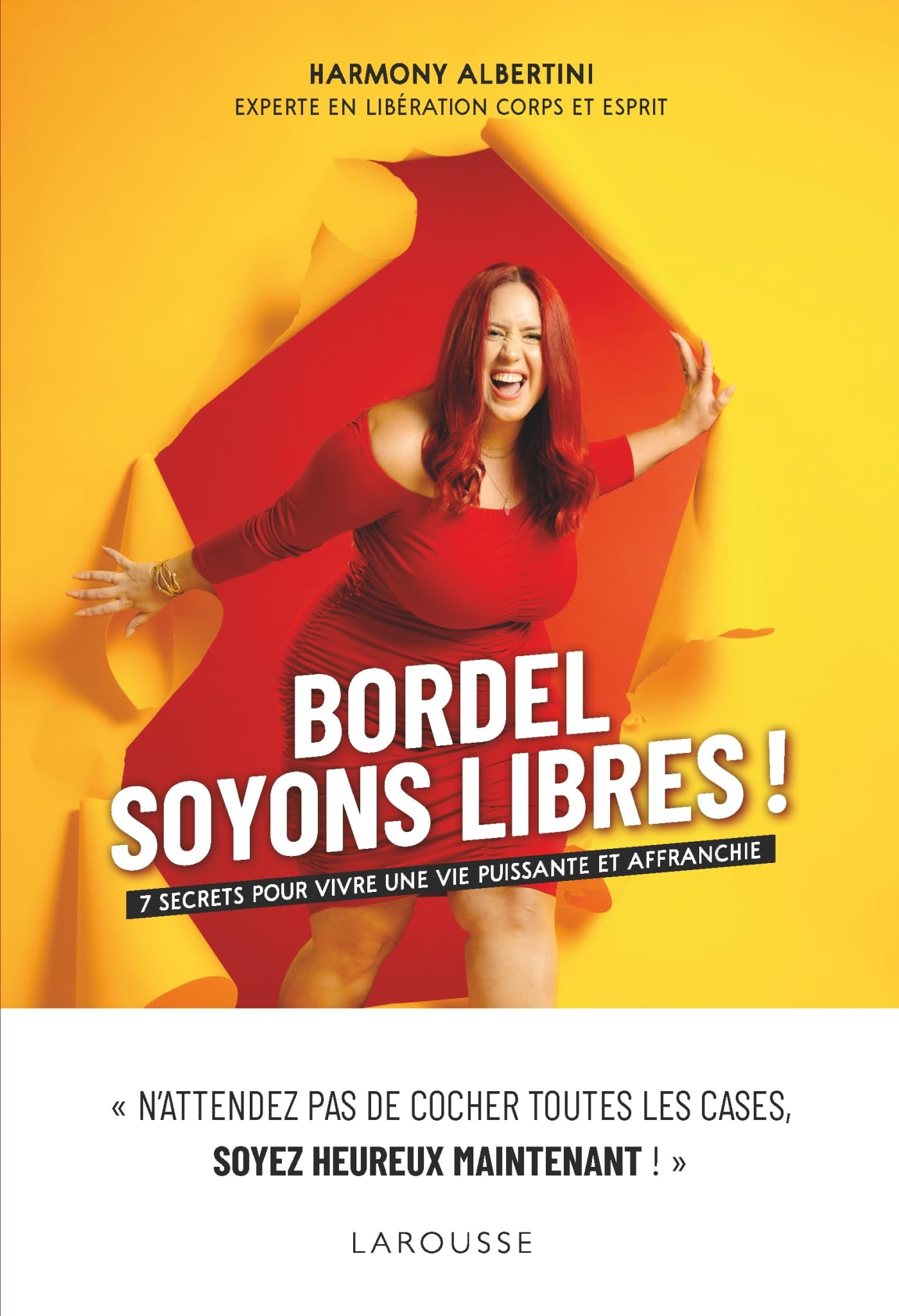 Bordel, soyons libres ! : 7 secrets pour vivre une vie puissante et affranchie