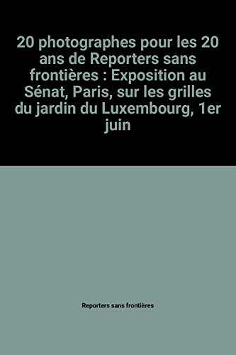 20 photographes pour les 20 ans de reporters sans frontières : exposition au sénat, paris, sur les g