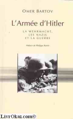 l'armée d'hitler : la wehrmacht, les nazis et la guerre