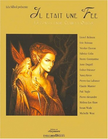 Il était une fée : 15 contes entre clair et obscur