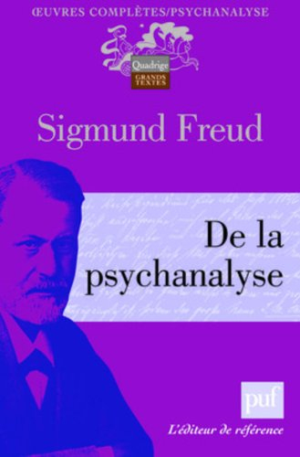 Oeuvres complètes : psychanalyse. De la psychanalyse