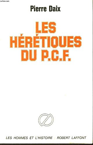 Les Hérétiques du P.C.F.