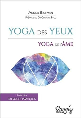Yoga des yeux, yoga de l'âme : voir clair n'est pas une aptitude physique mais un état d'esprit : av