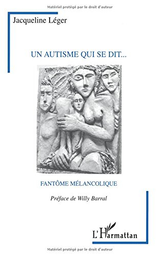 Un autisme qui se dit... : fantôme mélancolique