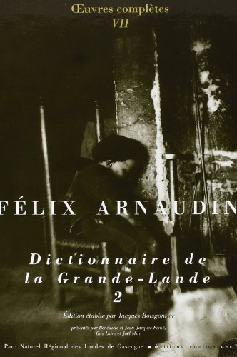 Oeuvres complètes. Vol. 7. Dictionnaire de la Grande-Lande. Vol. 2