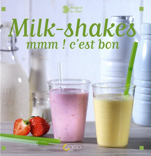 Milk-shakes : mmm ! c'est bon