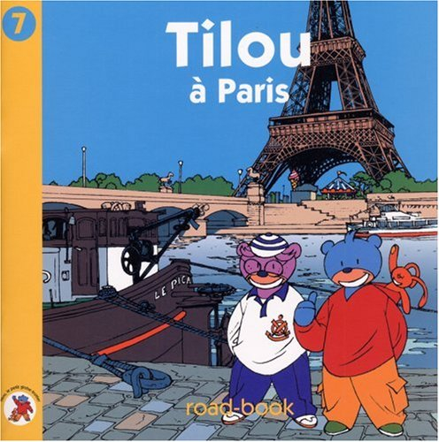 Tilou, le petit globe-trotter. Vol. 7. Tilou à Paris