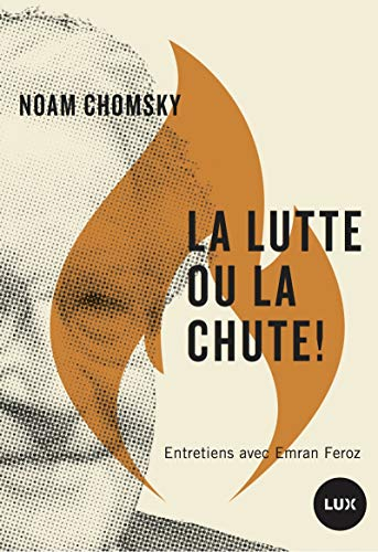 La lutte ou la chute! : entretiens avec Emran Feroz