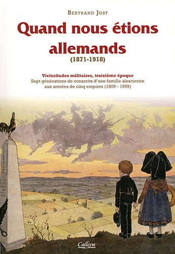 Vicissitudes militaires : sept générations de conscrits d'une famille alsacienne aux armées de cinq 