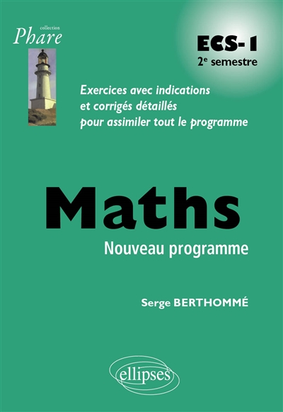 Maths ECS-1 2e semestre : exercices avec indications et corrigés détaillés pour assimiler tout le pr