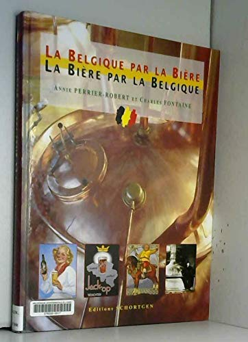 La Belgique par la bière, la bière par la Belgique