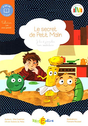 La planète des Alphas. Le secret de Petit Malin : enrichissez votre vocabulaire : 7 à 10 ans