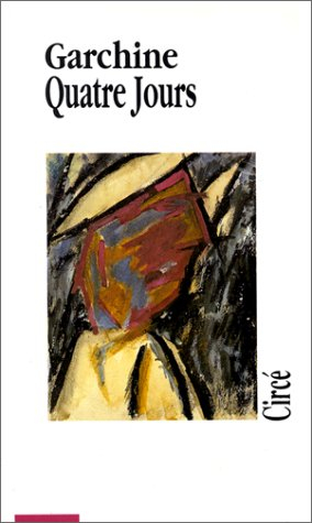 Prose complète. Vol. 1. Les quatre jours