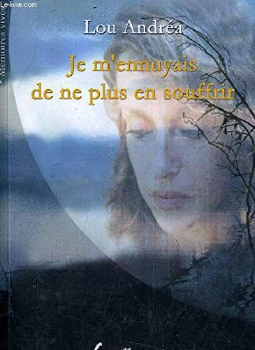 Je m'ennuyais de ne plus en souffrir
