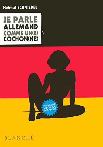 Je parle allemand comme un(e) cochon(ne) : l'allemand pour les Gaulois
