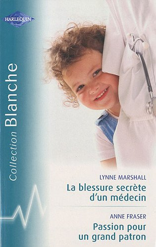 La blessure secrète d'un médecin. Passion pour un grand patron